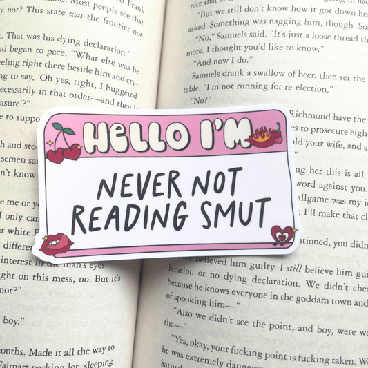 Hello I'm Never Not Reading Smut - Sticker