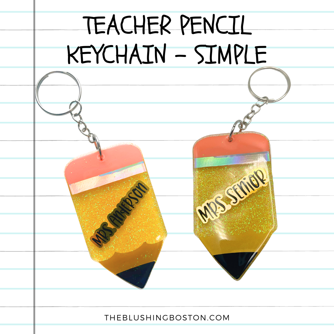 Pencil Keychain - Personalizable - Teacher Gifts