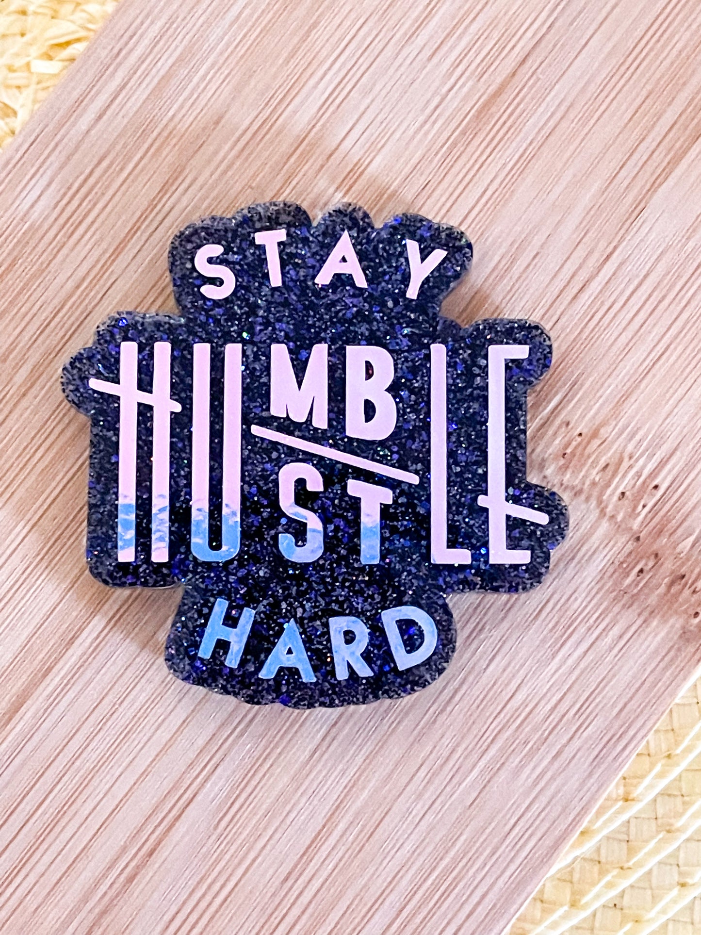Stay Humble Hustle Hard - Badge Reel