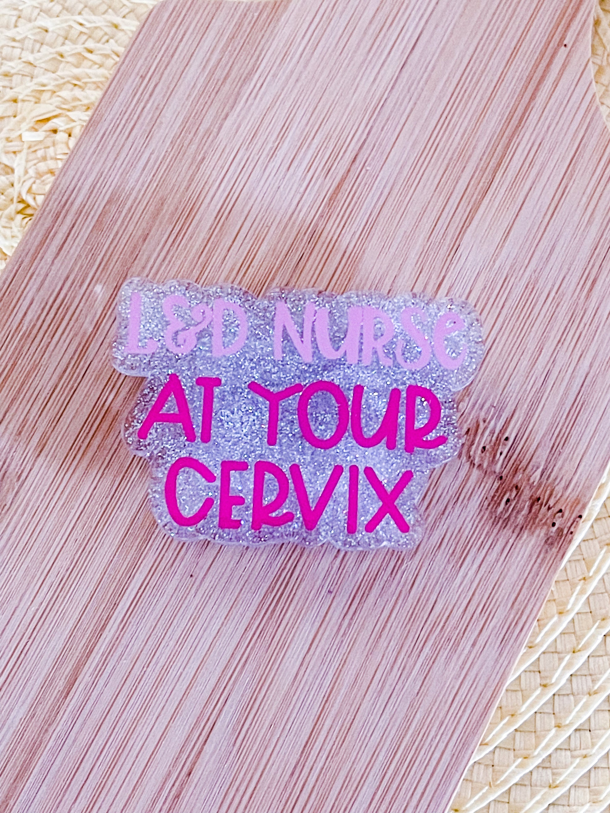 L&D Nurse - at Your Cervix - Badge Reel Design Only