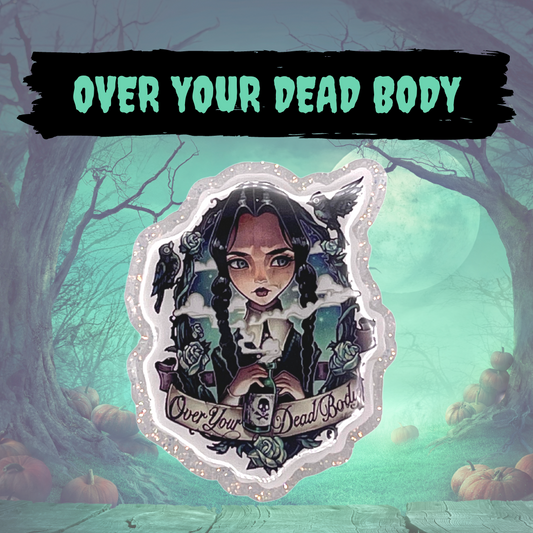 Over Your Dead Body - Wednesday - Badge Reel